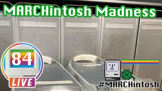 Mac84 LIVE: MARCHintosh2022 Madness