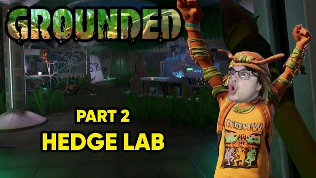 THE HEDGE LAB: GROUNDED - Part 2