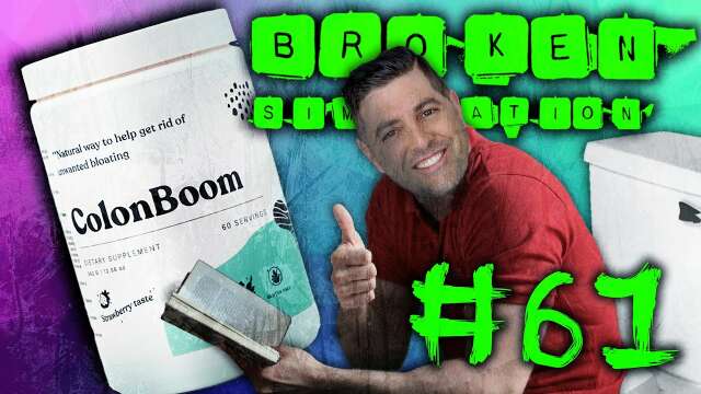 Broken Sim 61: "Colon Boom!"