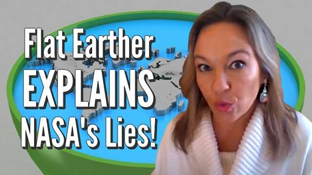 Flat Earther EXPLAINS NASA's Lies!
