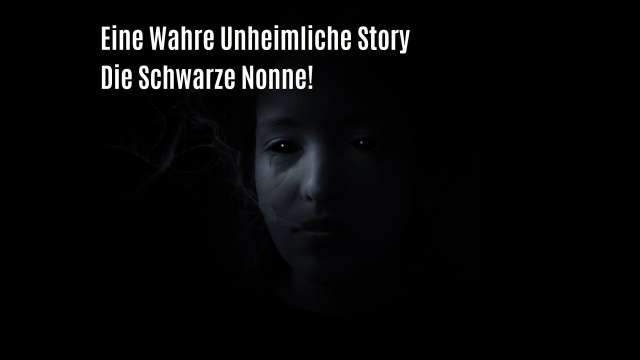 Eine wahre unheimlich Story - Die Schwarze Nonne