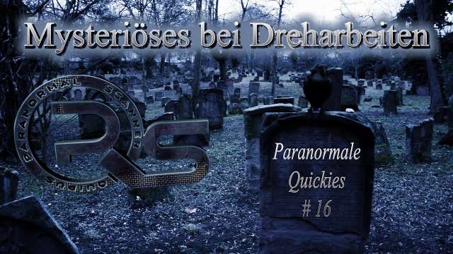 Paranormale Quickies #16 - Mysteriöses bei Dreharbeiten