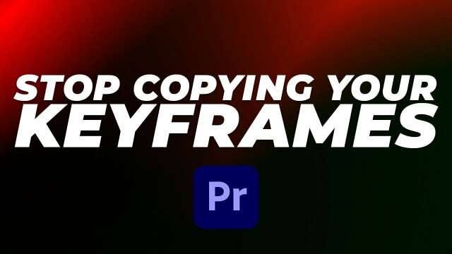 Stop WASTING TIME Copying KEYFRAMES