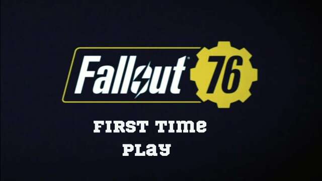 Fallout 76 first time playing
