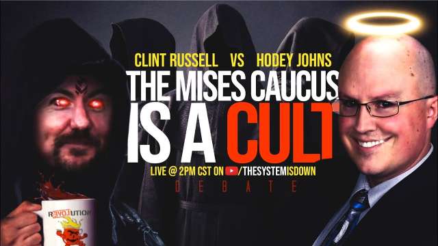 LIVE 323: DEBATE "The Mises Caucus is a CULT": Clint Russell vs Hodey Johns