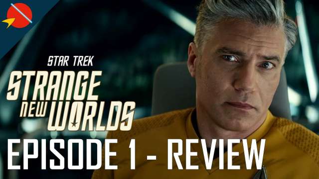 Star Trek: Strange New Worlds | EPISODE 1 | REVIEW