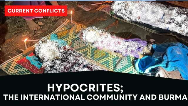 Hypocrites; The International Community and Burma