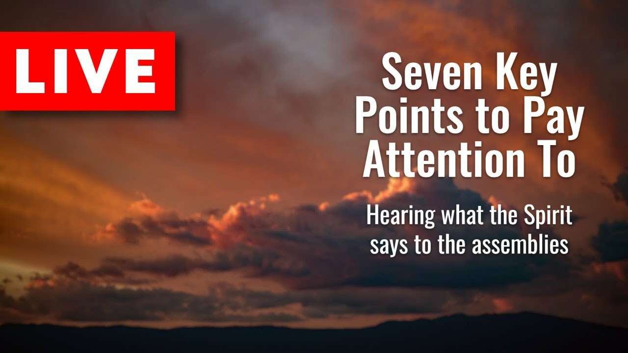 Seven Key Points to Pay Attention To—From the seven Churches in Asia (Revelation 2 and 3)