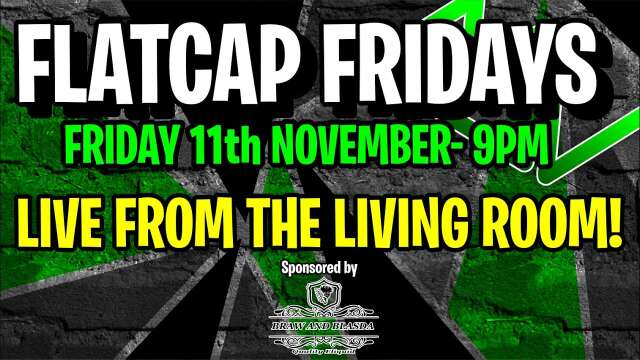 🟢FLATCAP FRIDAYS🟢 Episode 28.