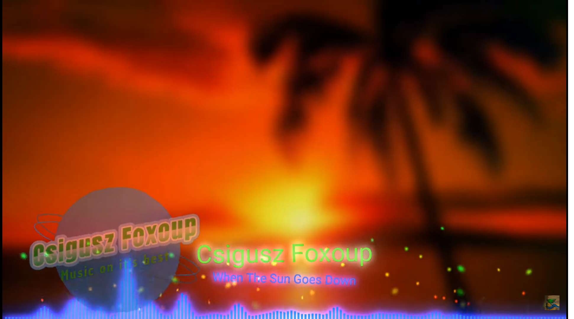 Csigusz Foxoup - When The Sun Goes Down