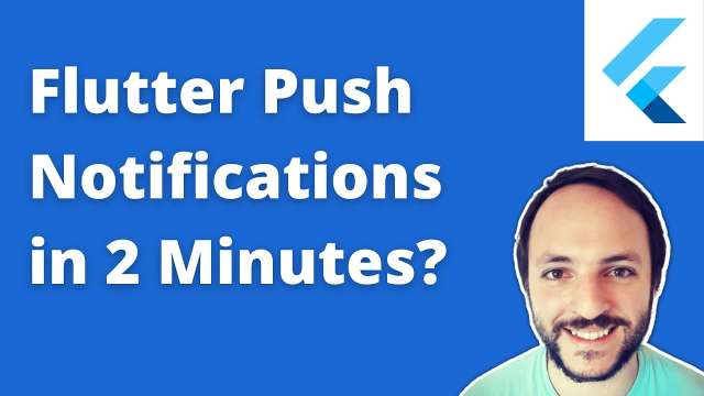 Flutter Push Notifications in 2 Minutes?