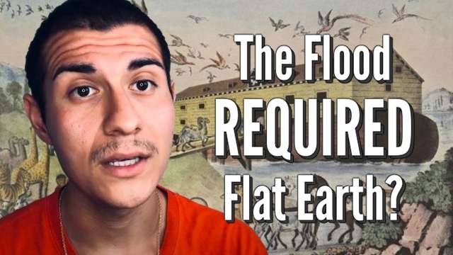The Flood REQUIRED Flat Earth?