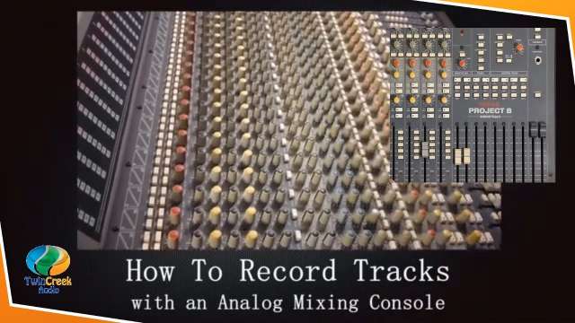 How To Record Tracks with an Analog Mixing Console