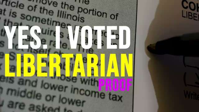 Yes. I Voted Libertarian.