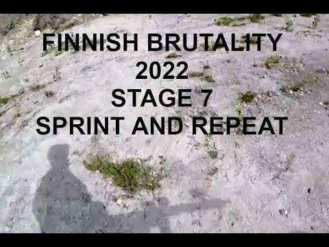 FINNISH BRUTALITY 2022 STAGE 7 SPRINT AND REPEAT