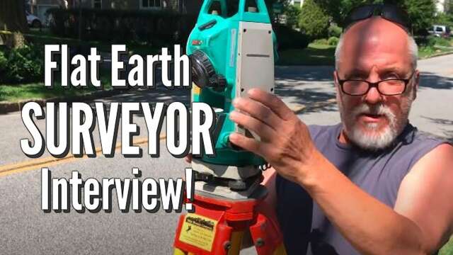 Flat Earth SURVEYOR Interview!
