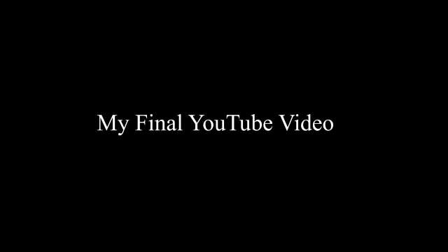 My Final YouTube Video
