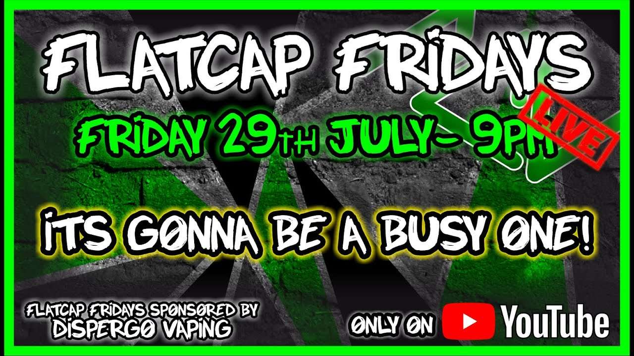🟢FLATCAP FRIDAYS🟢 Episode 17