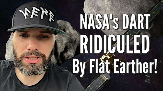 NASA's DART RIDICULED By Flat Earther!