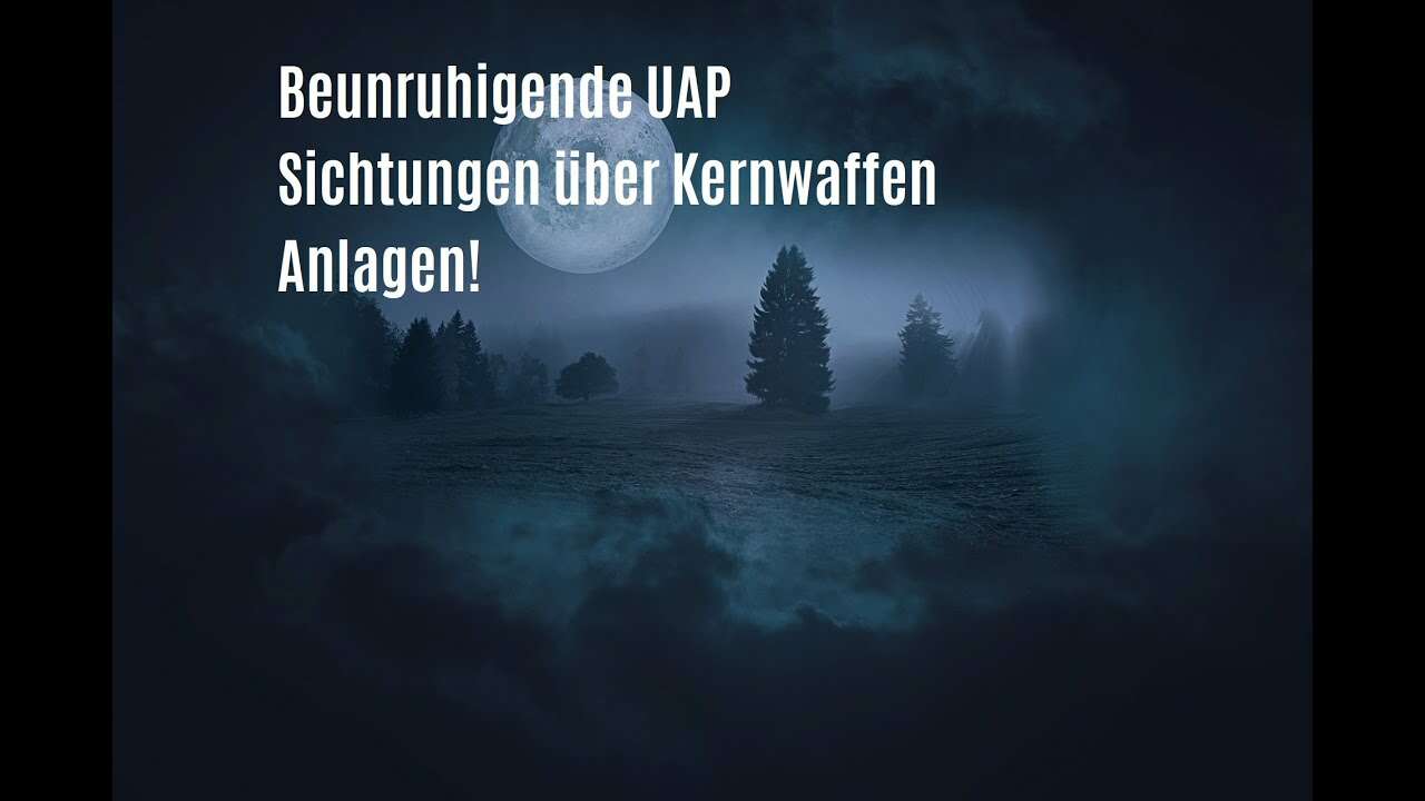 Beunruhigende UAP Sichtungen über Atomwaffenanlagen
