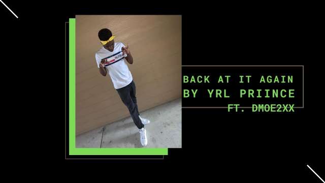 Yrl Priince Ft Dmoe2xx - Back At It Again