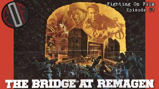 Fighting On Film Podcast: The Bridge at Remagen (1969)