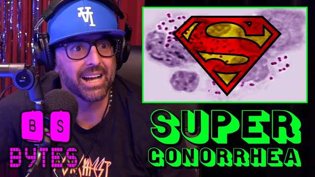 Guy Gets "SUPER GONORRHEA" in dumbest way possible