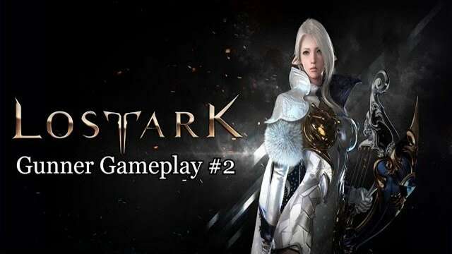 Lost Ark - Path of the Gunner Gameplay - Lets Play #02