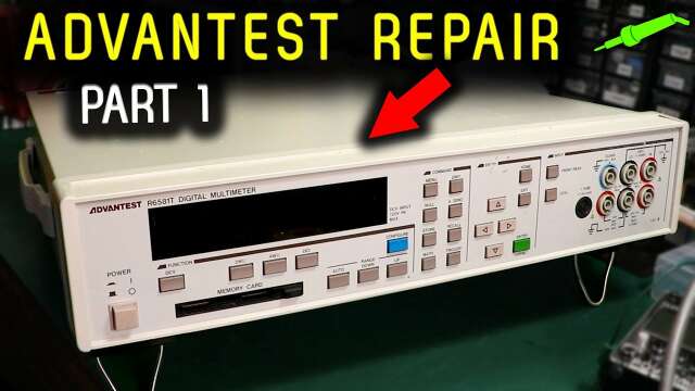 🔴 Advantest R6581T 8.5 Digit Multimeter Repair Part 1 - No.1051