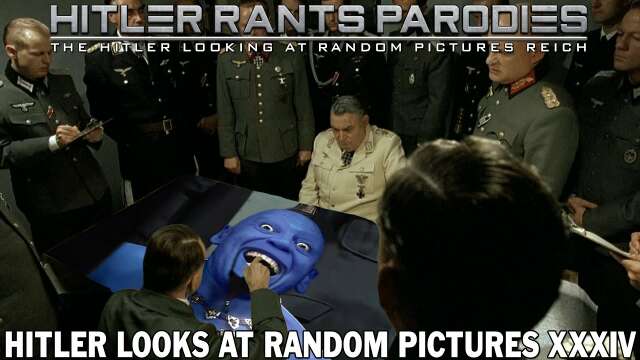 Hitler looks at random pictures XXXIV