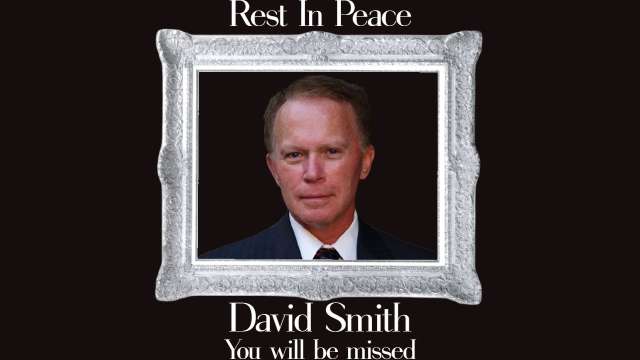 Rest in Peace David Smith - You Will Be Missed
