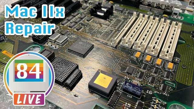 Mac84 LIVE: Macintosh IIx repair & recap (Part 1)