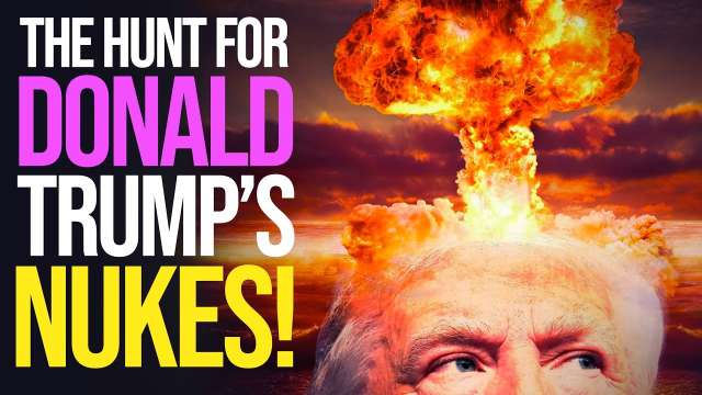 The Hunt for Donald Trump's NUKES & What It Means for the FBI