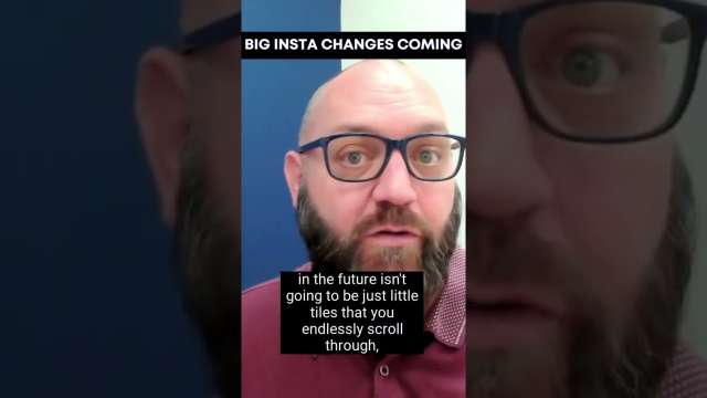 Part 4: Big changes coming to Instagram