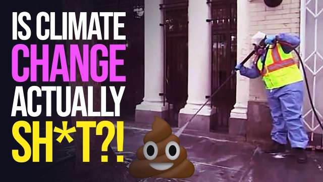 Is Climate Change Actually Just SH*T?!