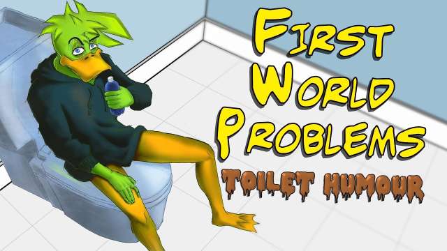 First World Problems - Toilet Humour