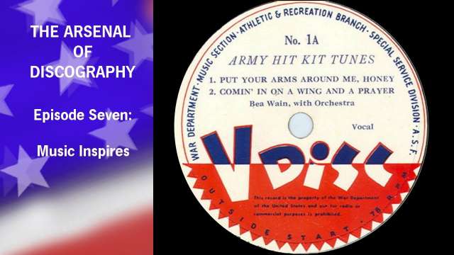 The Arsenal Of Discography: World War II And American Music -- Ep. 7