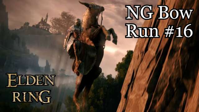 NG Bow Run #16 - Elden Ring