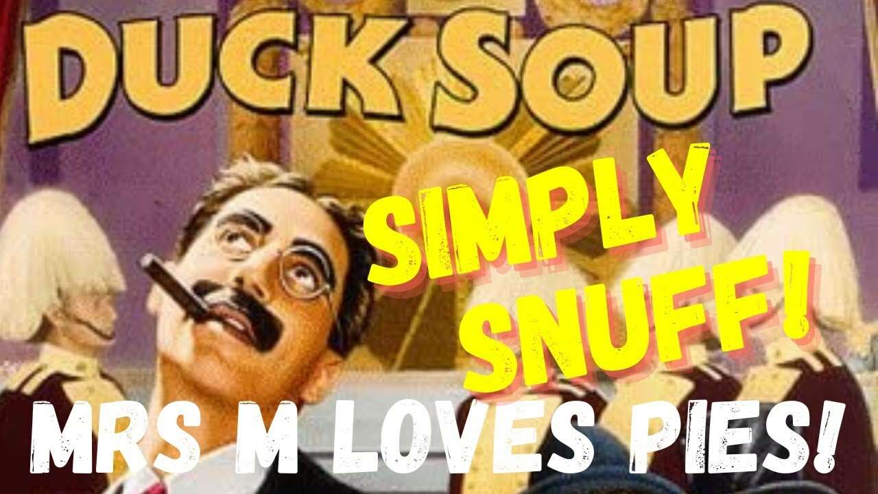 SIMPLY SNUFF! DUCK SOUP.