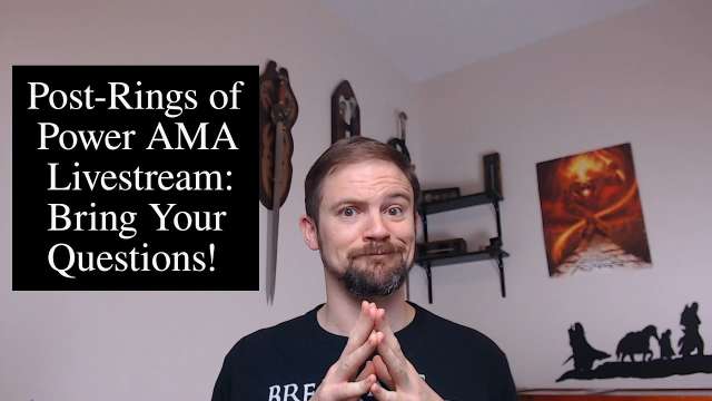 Tolkien Lore AMA Livestream September 3, 2022