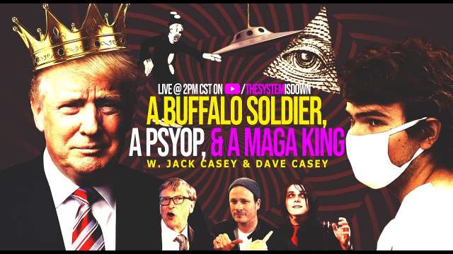 LIVE 329: A Buffalo Soldier, A Psyop, & A MAGA King w. Jack Casey & Dave Casey