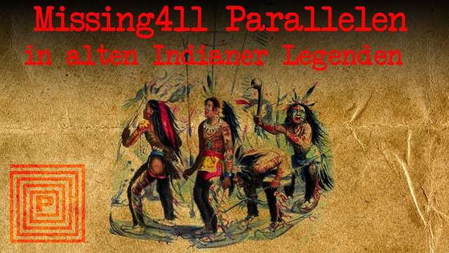 Missing 411 Parallelen in alten Indianer Legenden | Teil 2