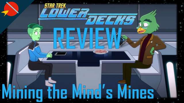 Star Trek: Lower Decks - Mining the Mind's Mines REVIEW | Season 3 Episode 3