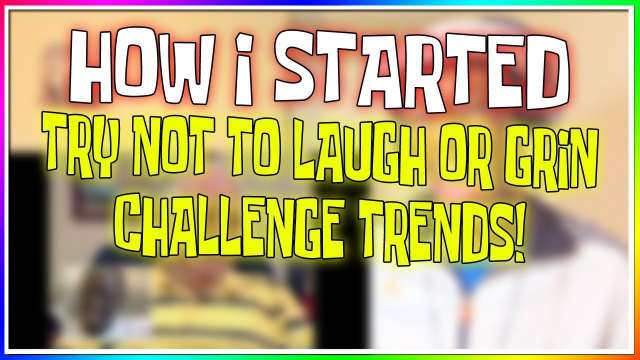 HOW I STARTED THE "TRY NOT TO LAUGH OR GRIN CHALLENGE" TREND! (story)