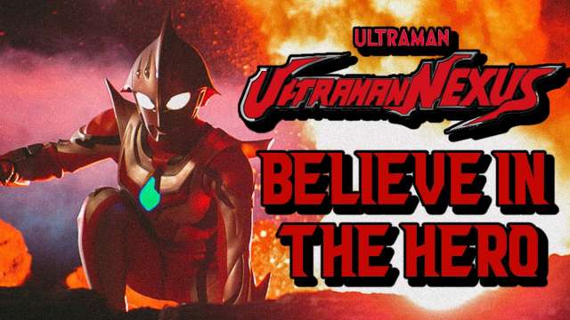 Ultraman Nexus and Heroism (Analysis)