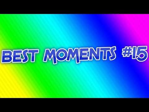 BEST MOMENTS #15
