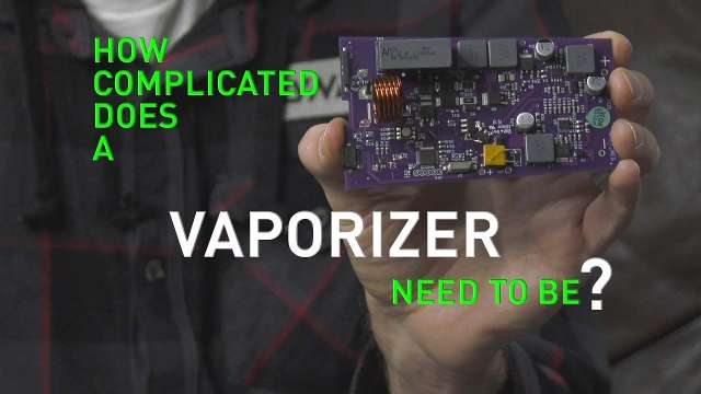 How complicated does a Vaporizer need to be?