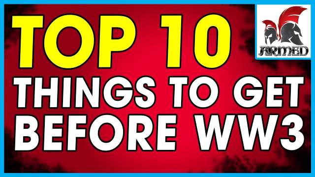 Top 10 Things to Get Before WW3