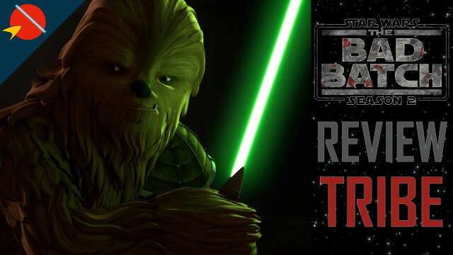 Star Wars The Bad Batch - Tribe REVIEW