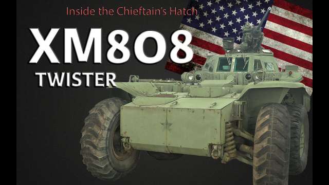 Inside the Chieftain's Hatch: XM808 "Twister"